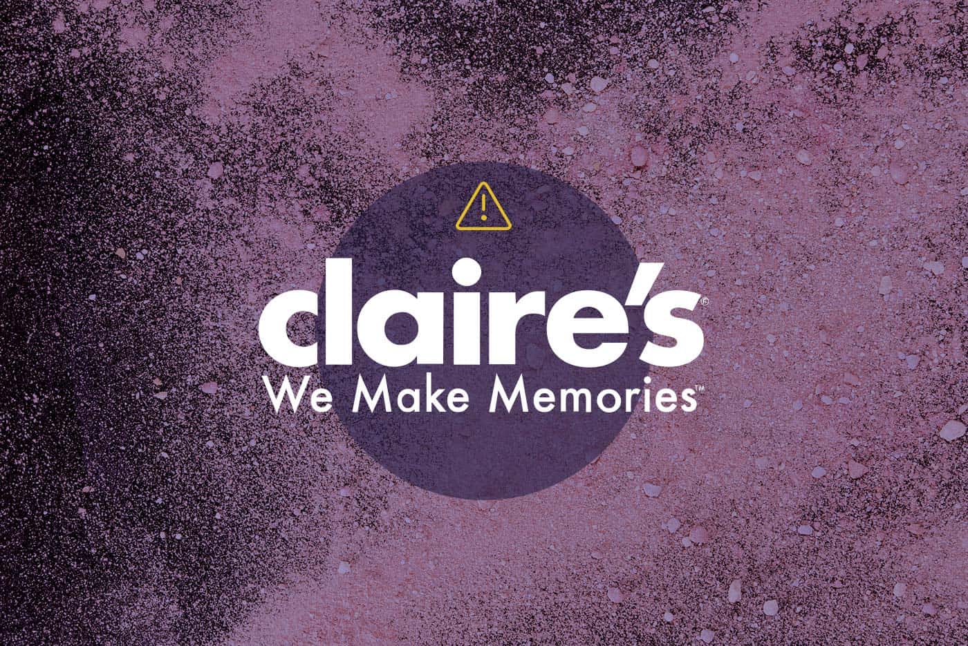 Product & Safety, Claire's